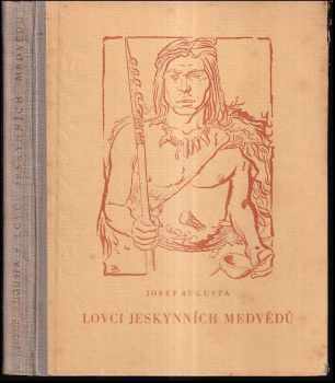 Lovci jeskynních medvědů - Josef Augusta (1947, Jos. R. Vilímek) - ID: 243051