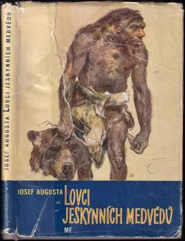 Josef Augusta: Lovci jeskynních medvědů