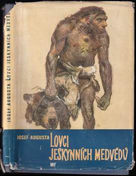 Lovci jeskynních medvědů - Josef Augusta (1958, Mladá fronta) - ID: 756284