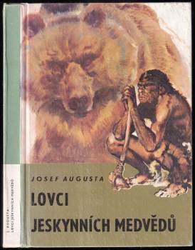 Josef Augusta: Lovci jeskynních medvědů