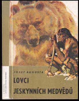 Josef Augusta: Lovci jeskynních medvědů
