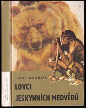Josef Augusta: Lovci jeskynních medvědů
