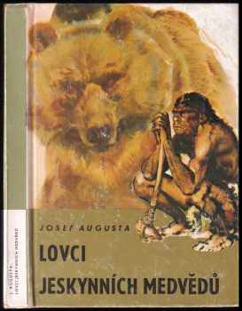 Lovci jeskynních medvědů - Josef Augusta (1976, Státní pedagogické nakladatelství) - ID: 754749