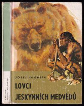 Lovci jeskynních medvědů - Josef Augusta (1976, Státní pedagogické nakladatelství) - ID: 774017