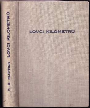 František Alexander Elstner: Lovci kilometrů