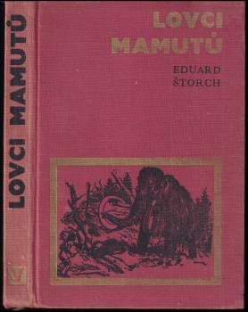 Lovci mamutů : román z pravěku - Eduard Štorch (1969, Albatros) - ID: 767276