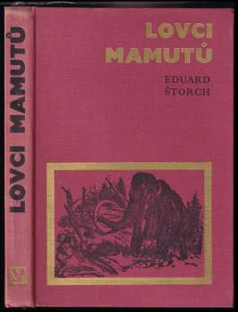 Lovci mamutů : román z pravěku - Eduard Štorch (1969, Albatros) - ID: 813910