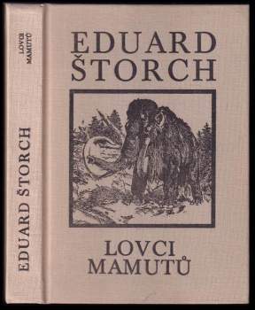 Eduard Štorch: Lovci mamutů