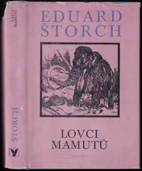 Lovci mamutů : román z pravěku - Eduard Štorch (1977, Albatros) - ID: 752791