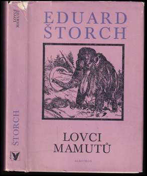 Lovci mamutů : román z pravěku - Eduard Štorch (1977, Albatros) - ID: 789621