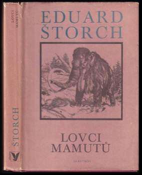 Lovci mamutů : román z pravěku - Eduard Štorch (1977, Albatros) - ID: 842954
