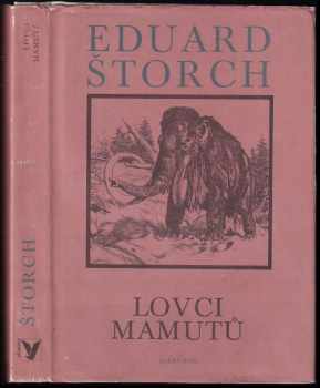 Lovci mamutů : román z pravěku - Eduard Štorch (1986, Albatros) - ID: 777173