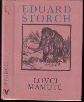 Lovci mamutů : román z pravěku - Eduard Štorch (1986, Albatros) - ID: 742871