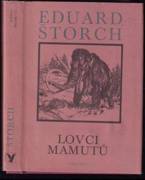 Lovci mamutů : román z pravěku - Eduard Štorch (1986, Albatros) - ID: 762285