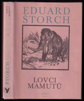 Lovci mamutů : román z pravěku - Eduard Štorch (1986, Albatros) - ID: 770426