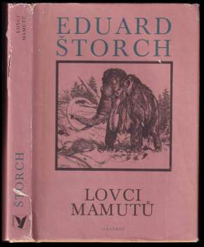 Lovci mamutů : román z pravěku - Eduard Štorch (1986, Albatros) - ID: 776921