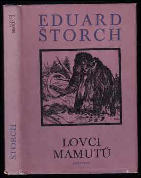 Eduard Štorch: Lovci mamutů - Román z pravěku