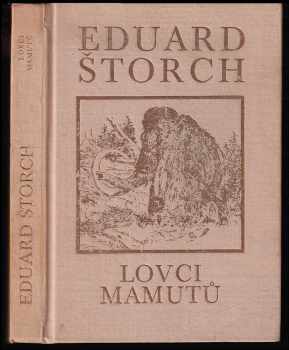 Eduard Štorch: Lovci mamutů - román z pravěku