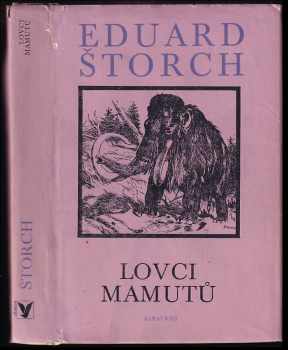 Lovci mamutů : román z pravěku - Eduard Štorch (1977, Albatros) - ID: 89117