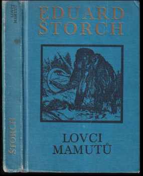 Eduard Štorch: Lovci mamutů