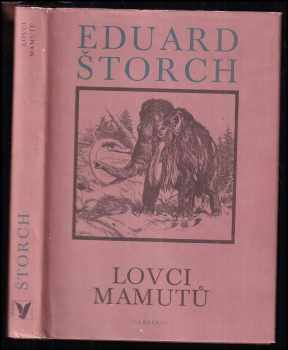 Lovci mamutů : román z pravěku - Eduard Štorch (1977, Albatros) - ID: 746991