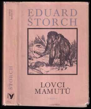 Lovci mamutů : román z pravěku - Eduard Štorch (1980, Albatros) - ID: 84396