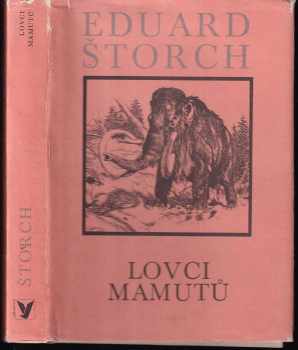 Lovci mamutů : román z pravěku - Eduard Štorch (1986, Albatros) - ID: 839047