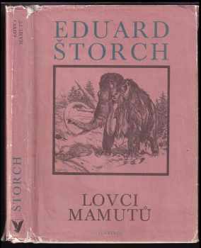 Lovci mamutů : román z pravěku - Eduard Štorch (1986, Albatros) - ID: 838938