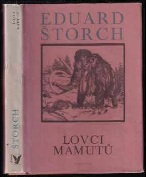 Eduard Štorch: Lovci mamutů - román z pravěku