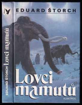 Eduard Štorch: Lovci mamutů