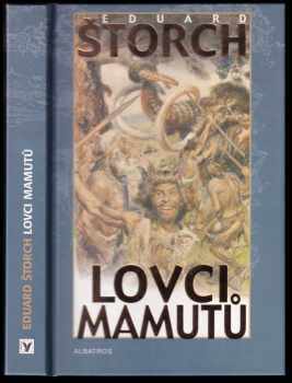 Eduard Štorch: Lovci mamutů : román z pravěku