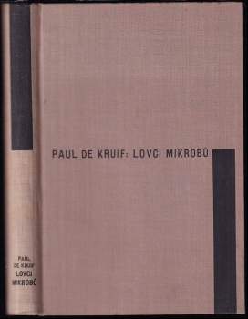 Paul De Kruif: Lovci mikrobů
