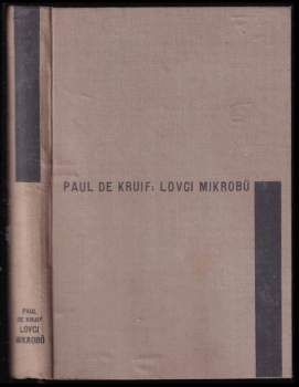 Paul De Kruif: Lovci mikrobů