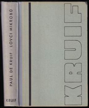 Paul De Kruif: Lovci mikrobů