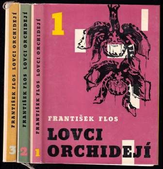 Lovci orchidejí : Díl 1-3 - František Flos, František Flos, František Flos, František Flos (1966, Státní nakladatelství dětské knihy) - ID: 777105