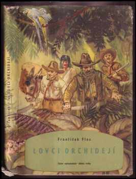 Lovci orchidejí - František Flos (1957, Státní nakladatelství dětské knihy) - ID: 255445