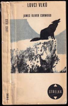James Oliver Curwood: Lovci vlků