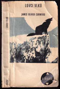 James Oliver Curwood: Lovci vlků