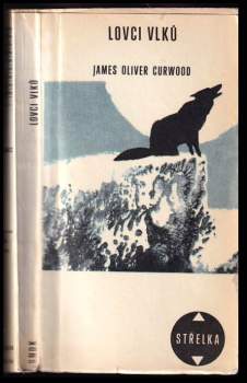 James Oliver Curwood: Lovci vlků