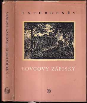 Lovcovy zápisky - Ivan Sergejevič Turgenev (1957, Státní nakladatelství krásné literatury, hudby a umění) - ID: 691059