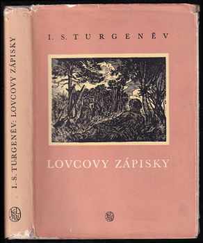 Lovcovy zápisky - Ivan Sergejevič Turgenev (1957, Státní nakladatelství krásné literatury, hudby a umění) - ID: 657476