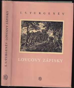 Lovcovy zápisky - Ivan Sergejevič Turgenev (1957, Státní nakladatelství krásné literatury, hudby a umění) - ID: 229665