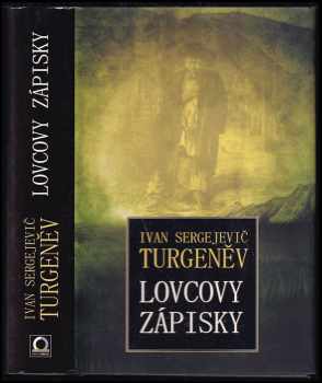 Ivan Sergejevič Turgenev: Lovcovy zápisky