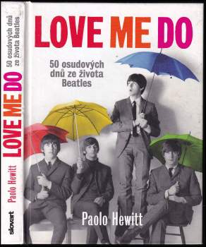 Love me do : 50 osudových dnů ze života Beatles