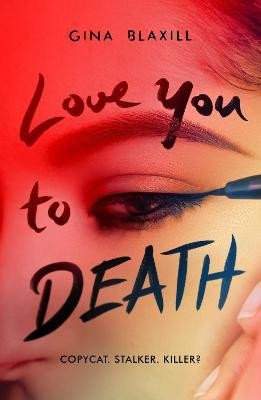 Gina Blaxill: Love You to Death