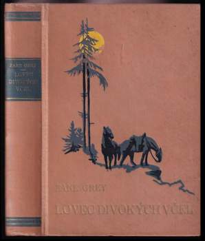 Zane Grey: Lovec divokých včel