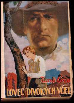 Zane Grey: Lovec divokých včel