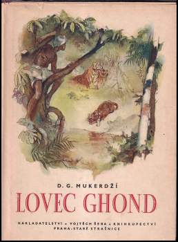 Lovec Ghond : obraz podhimálajské vesnice - Dhan Gopal Mukerji (1947, Vojtěch Šeba) - ID: 849833