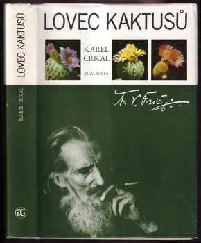 Lovec kaktusů : [A. V. Frič] - Alberto Vojtěch Frič, Karel Crkal (1983, Academia) - ID: 444767