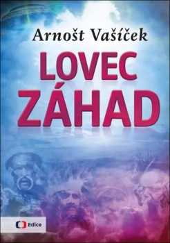 Arnošt Vašíček: Lovec záhad